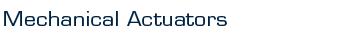 Mechanical Actuators